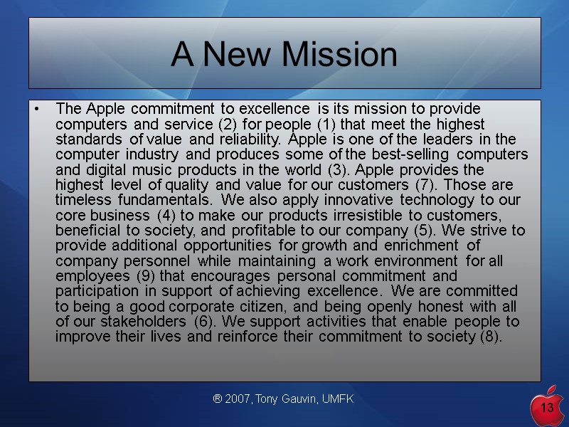 ® 2007, Tony Gauvin, UMFK 13 A New Mission  The Apple commitment to